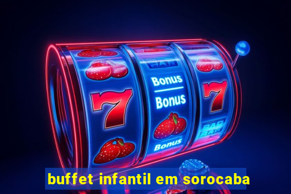 buffet infantil em sorocaba